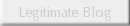 Legitimate Blog